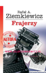 książka Frajerzy - wydanie I kolekcjonerskie - Rafał A. Ziemkiewicz - miękka oprawa [AUTOGRAF AUTORA]