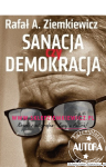 książka Sanacja czy Demokracja - Rafał A. Ziemkiewicz - miękka oprawa [AUTOGRAF AUTORA]