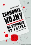 Książka Ekonomia wojny. Od wikingów do Putina [Duncan Weldon]