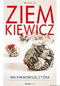 książka Michnikowszczyzna. Zapis choroby - wydanie III - Rafał A. Ziemkiewicz - miękka oprawa [AUTOGRAF AUTORA]