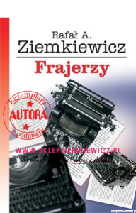 książka Frajerzy - outlet - wydanie I kolekcjonerskie - Rafał A. Ziemkiewicz - miękka oprawa [AUTOGRAF AUTORA]