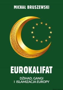 Książka Eurokalifat. Dżihad, gangi i islamizacja Europy [AUTOGRAF AUTORA - Michał Bruszewski]