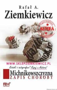 książka Michnikowszczyzna. Zapis choroby - outlet - Rafał A. Ziemkiewicz - miękka oprawa [AUTOGRAF AUTORA]