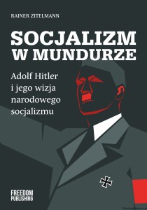 Książka Socjalizm w mundurze. Adolf Hitler i jego wizja narodowego socjalizmu - Rainer Zitelmann [Autograf autora!]