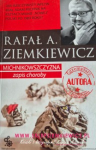książka Michnikowszczyzna. Zapis choroby - miękka oprawa - Rafał A. Ziemkiewicz - antykwariat [AUTOGRAF AUTORA]