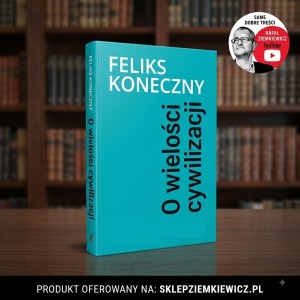 Książka O wielości cywilizacji - nowe wydanie krytyczne pod redakcją Romualda Piekarskiego 