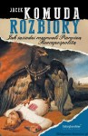 Książka Rozbiory. Jak sąsiedzi rozerwali Pierwszą Rzeczpospolitą [Jacek Komuda] - wysyłka od 15 października 2026 roku.