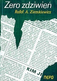 książka Zero Zdziwień - wydanie I kolekcjonerskie - miękka oprawa - Rafał A. Ziemkiewicz [AUTOGRAF]