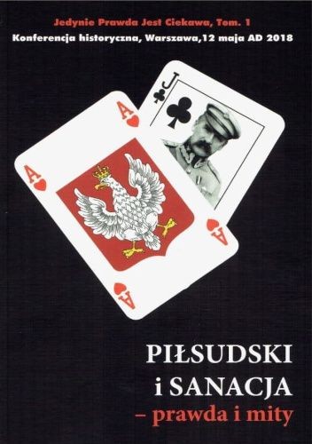 Piłsudski i sanacja – prawda i mity.jpg