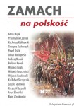 książka Zamach na polskość - zbiór tekstów - twarda oprawa [AUTOGRAF REDAKTORA ZIEMKIEWICZA]