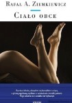 książka Ciało Obce - wydanie III - miękka oprawa - Rafał A. Ziemkiewicz [AUTOGRAF]