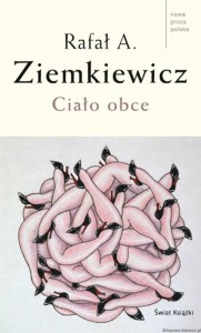 książka Ciało Obce - wydanie II - oprawa twarda - Rafał A. Ziemkiewicz [AUTOGRAF]