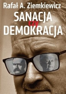 książka Sanacja czy Demokracja - oprawa miękka - Rafał A. Ziemkiewicz [AUTOGRAF]